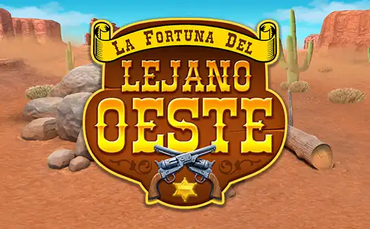 La Fortuna del Lejano Oeste