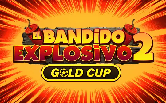 Bandido Explosivo 2 Gold Cup