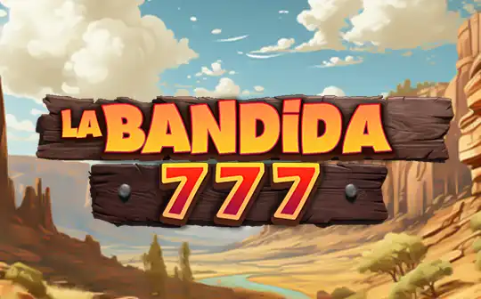 La Bandida 777